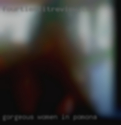 gorgeous women in Pomona to fuck cougars seeking love