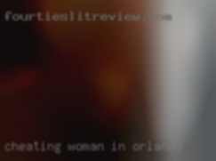 cheating woman in Orlando