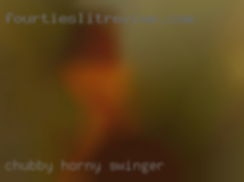 chubby horny swinger