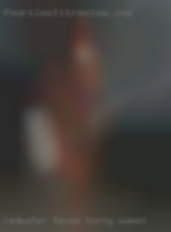 Redwater, Texas horny women